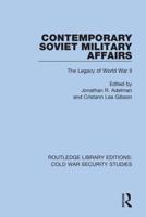 Contemporary Soviet Military Affairs: The Legacy of World War II