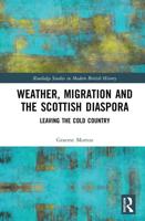 Weather, Migration and the Scottish Diaspora: Leaving the Cold Country