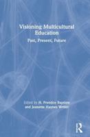 Visioning Multicultural Education: Past, Present, Future