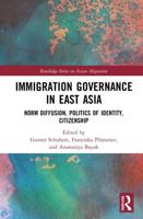 Immigration Governance in East Asia: Norm Diffusion, Politics of Identity, Citizenship