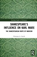 Shakespeare's Influence on Karl Marx: The Shakespearean Roots of Marxism