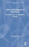 Users and Abusers of Psychiatry: A Critical Look at Psychiatric Practice