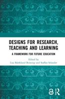 Designs for Research, Teaching and Learning: A Framework for Future Education