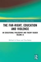 The Far-Right, Education and Violence: An Educational Philosophy and Theory Reader Volume IX