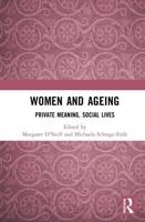 Women and Ageing : Private Meaning, Social Lives