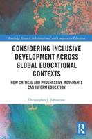 Considering Inclusive Development across Global Educational Contexts: How Critical and Progressive Movements can Inform Education