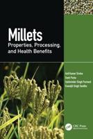 Millets: Properties, Processing, and Health Benefits