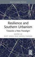 Resilience and Southern Urbanism: Towards a New Paradigm