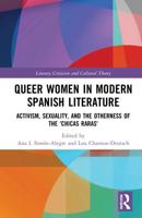 Queer Women in Modern Spanish Literature: Activism, Sexuality, and the Otherness of the 'Chicas Raras'