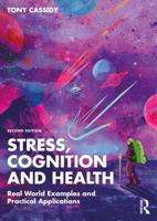Stress, Cognition and Health: Real World Examples and Practical Applications