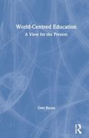 World-Centred Education: A View for the Present