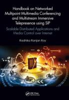 Handbook on Networked Multipoint Multimedia Conferencing and Multistream Immersive Telepresence Using SIP