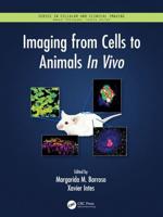 Imaging from Cells to Animals in Vivo