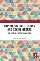 Capitalism, Institutions and Social Orders: The Case of Contemporary Spain
