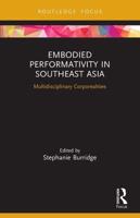 Embodied Performativity in Southeast Asia: Multidisciplinary Corporealities