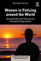 Women in Policing around the World: Doing Gender and Policing in a Gendered Organization