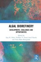Algal Biorefinery: Developments, Challenges and Opportunities