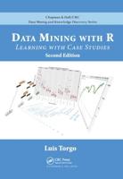Data Mining with R: Learning with Case Studies, Second Edition