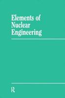 Elements of Nuclear Engineering