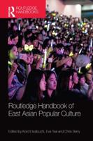 Routledge Handbook of East Asian Popular Culture
