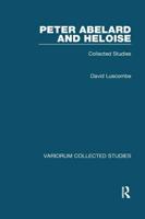 Peter Abelard and Heloise: Collected Studies
