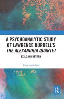 A Psychoanalytic Study of Lawrence Durrell's The Alexandria Quartet