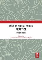 Risk in Social Work Practice: Current Issues
