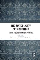 The Materiality of Mourning: Cross-disciplinary Perspectives