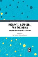 Migrants, Refugees, and the Media