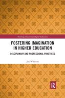 Fostering Imagination in Higher Education: Disciplinary and Professional Practices