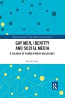 Gay Men, Identity and Social Media: A Culture of Participatory Reluctance