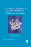 Postcolonial Approaches to Latin American Children's Literature