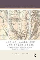 Jewish Glass and Christian Stone