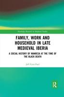Family, Work and Household in Late Medieval Iberia