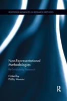 Non-Representational Methodologies: Re-Envisioning Research