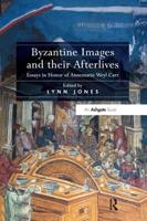 Byzantine Images and Their Afterlives