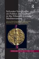Sylvester Syropoulos on Politics and Culture in the Fifteenth-Century Mediterranean