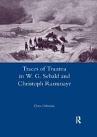 Traces of Trauma in W.G. Sebald and Christoph Ransmayr