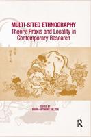 Multi-Sited Ethnography: Theory, Praxis and Locality in Contemporary Research