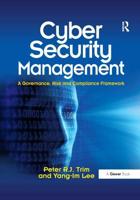 Cyber Security Management: A Governance, Risk and Compliance Framework