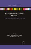 International Sports Betting: Integrity, Deviance, Governance and Policy