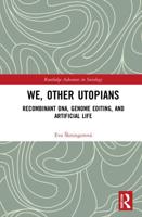 We, Other Utopians: Recombinant DNA, Genome Editing, and Artificial Life