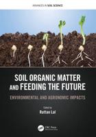 Soil Organic Matter and Feeding the Future: Environmental and Agronomic Impacts