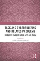 Tackling Cyberbullying and Related Problems: Innovative Usage of Games, Apps and Manga