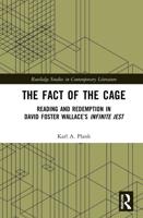 The Fact of the Cage : Reading and Redemption In David Foster Wallace's "Infinite Jest"