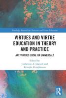 Virtues and Virtue Education in Theory and Practice: Are Virtues Local or Universal?