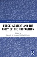 Force, Content, and the Unity of the Proposition