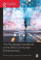 The Routledge Handbook of the Ethics of Human Enhancement