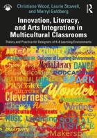 Innovation, Literacy, and Arts Integration in Multicultural Classrooms
