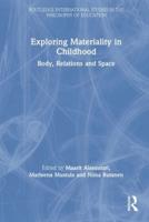 Exploring Materiality in Childhood: Body, Relations and Space